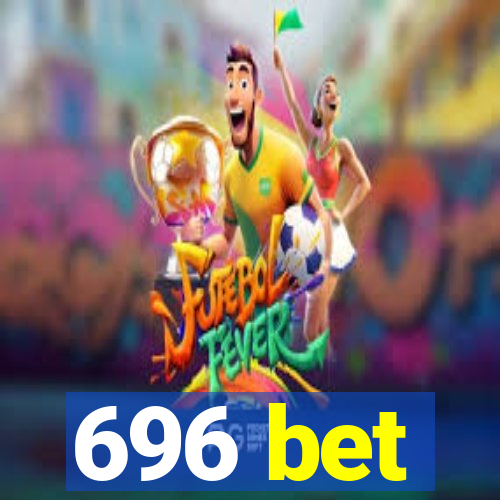 696 bet